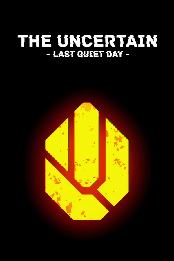 The Uncertain: Last Quiet Day